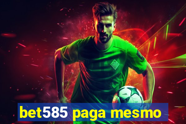 bet585 paga mesmo